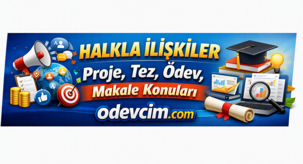Halkla İlişkiler Proje, Tez, Ödev, Makale Konuları