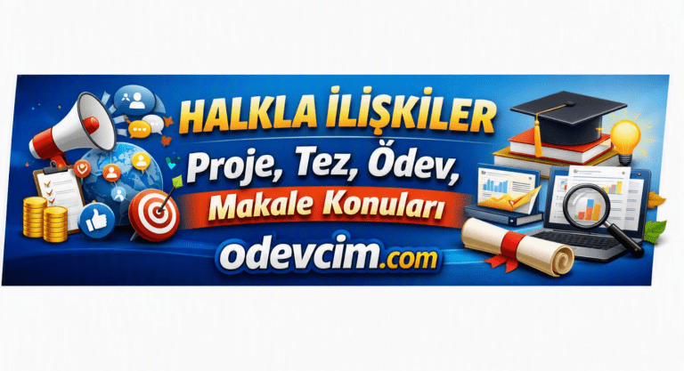 Read more about the article Halkla İlişkiler Proje, Tez, Ödev, Makale Konuları