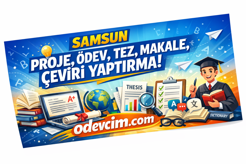 Samsun proje, ödev, tez, makale ve çeviri yaptırma merkezi - Ödevcim ile Ondokuz Mayıs Üniversitesi (OMÜ), Samsun Üniversitesi ve tüm ilçelerdeki öğrencilere özel akademik danışmanlık hizmeti. Proje, ödev, tez, makale, çeviri, essay, tez danışmanlığı, SPSS analizi, intihal düşürme. 32.091+ başarılı çalışma, 150+ uzman akademisyen, 20+ yıl deneyim, tüm dünya dillerinde çeviri, uygun fiyat, zamanında teslim, Turnitin raporu garantisi. Samsun Bafra, Çarşamba, Atakum, İlkadım, Vezirköprü, Terme ve tüm ilçelerde güvenilir akademik destek.