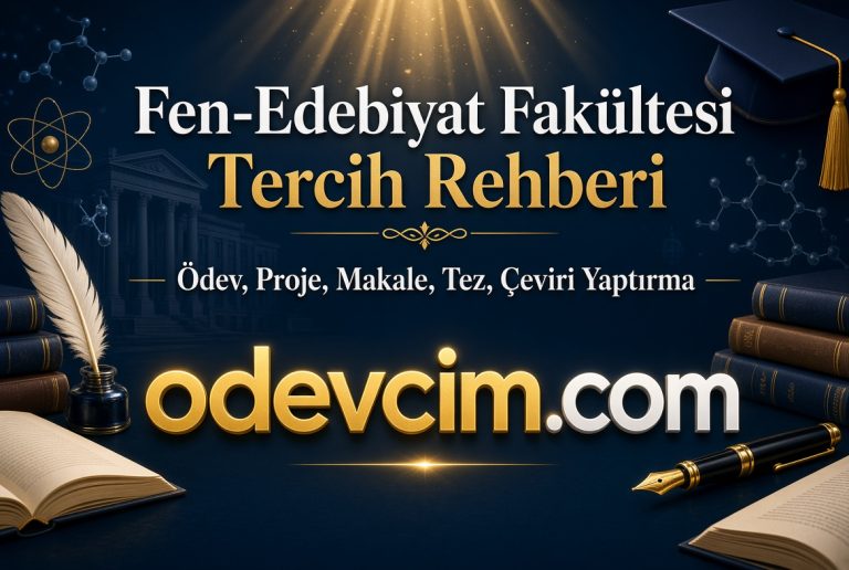 Read more about the article Fen-Edebiyat Fakültesi Tercih Rehberi – Ödev, Proje, Makale, Tez, Çeviri Yaptırma