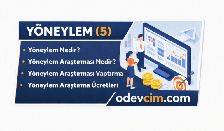 Read more about the article YÖNEYLEM (5) – Yöneylem Nedir? – Yöneylem Araştırması Nedir? – Yöneylem Araştırması Yaptırma – Yöneylem Araştırma Ücretleri