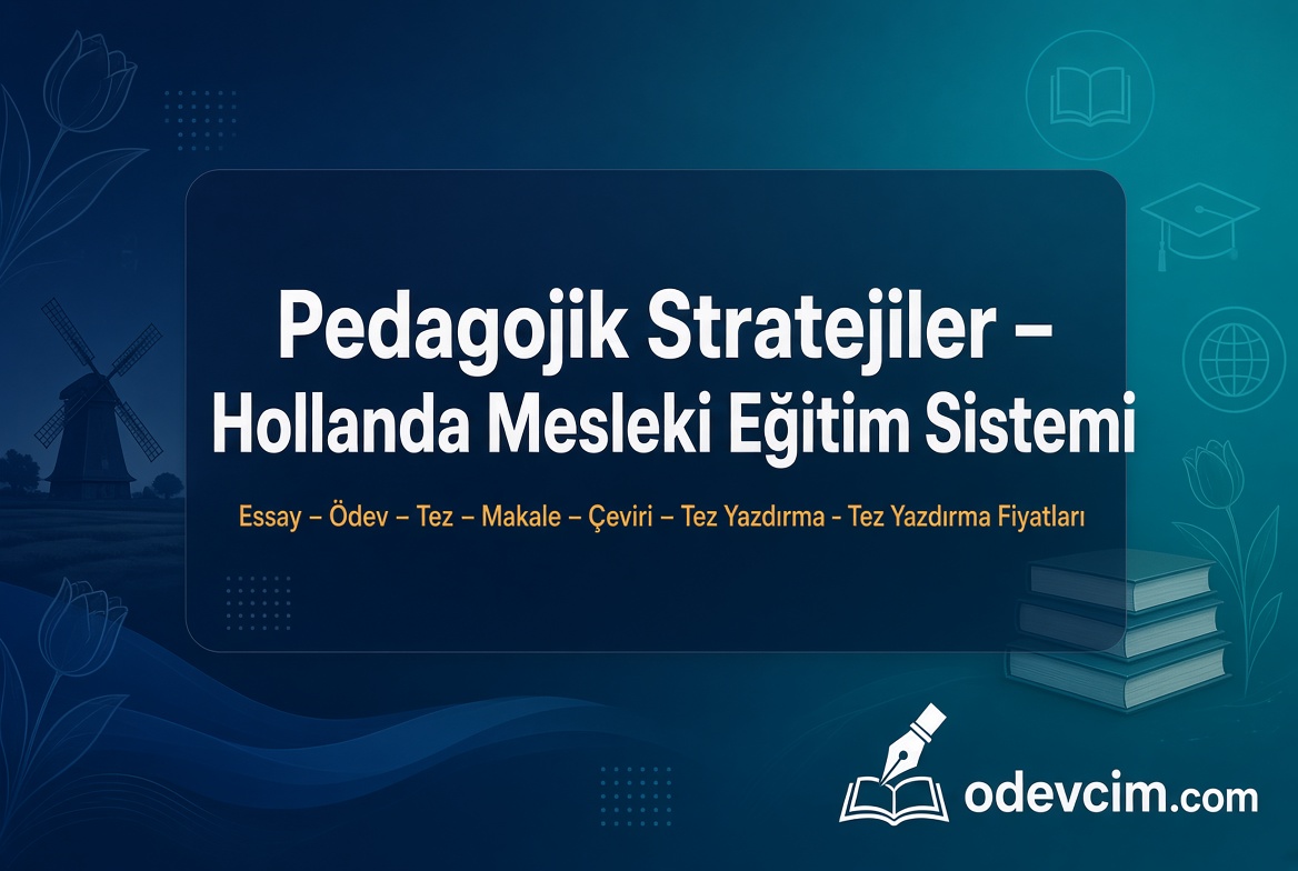 Pedagojik Stratejiler Hollanda Mesleki Eğitim Sistemi Essay Ödev Tez Makale Çeviri Tez Yazdırma Tez Yazdırma Fiyatları Ödevcim Ücretli Ödev Yaptırma Pedagojik Stratejiler Hollanda Mesleki Eğitim Sistemi Essay Ödev Tez Makale Çeviri Tez Yazdırma Tez Yazdırma Fiyatları