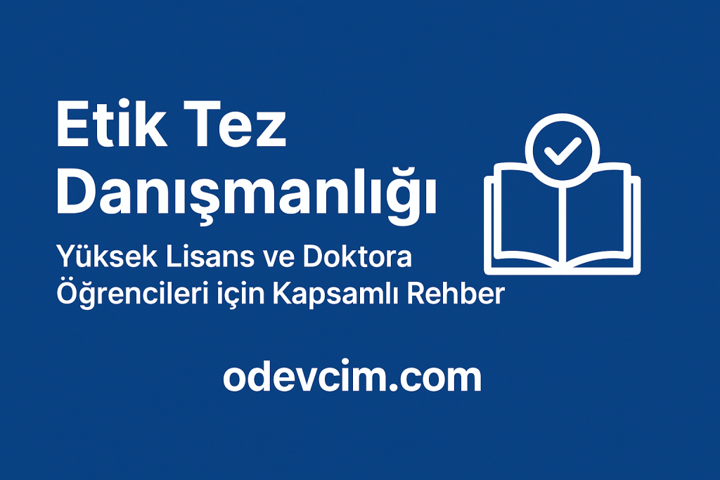 Etik ve Güvenilir Tez Danışmanlığı