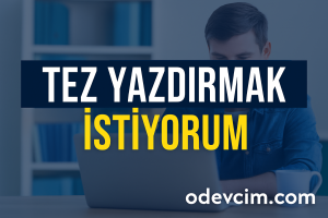 Tez Yazdırmak İstiyorum