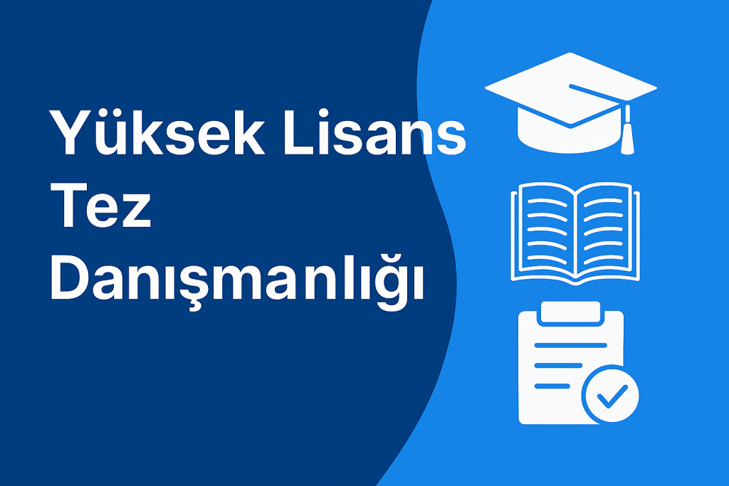 Yüksek Lisans Tez Danışmanlığı - Ödevcim (Ücretli Ödev Yaptırma) Yüksek Lisans Tez Danışmanlığı