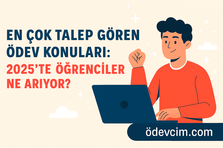 Read more about the article En Çok Talep Gören Ödev Konuları: 2025’te Öğrenciler Ne Arıyor?