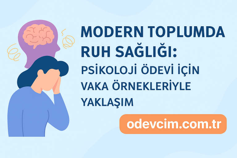 Read more about the article Modern Toplumda Ruh Sağlığı: Psikoloji Ödevi İçin Vaka Örnekleriyle Yaklaşım