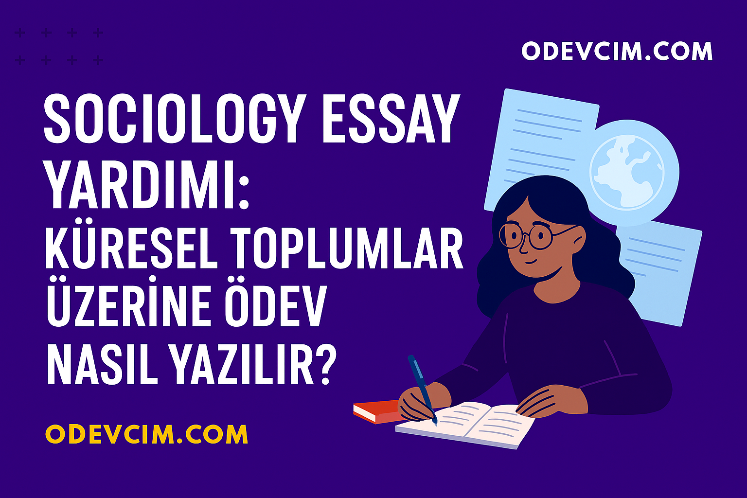 Sociology Essay Yardımı Küresel Toplumlar Üzerine Ödev Nasıl Yazılır Ödevcim Ücretli Ödev Yaptırma