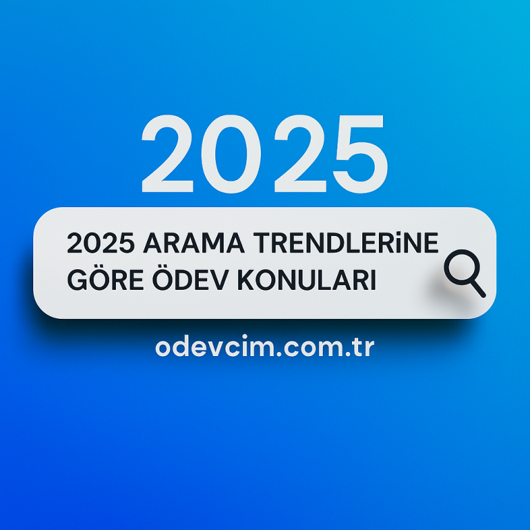 Read more about the article 2025 Arama Trendlerine Göre Ödev Konuları