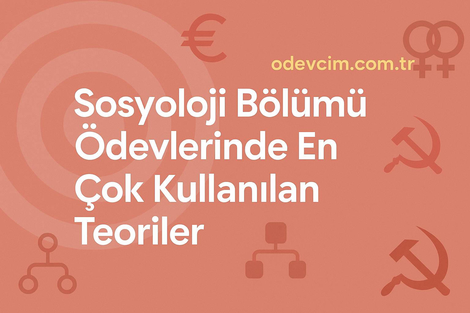 Sosyoloji Bölümü Ödevlerinde En Çok Kullanılan Teoriler Ödevcim Ücretli Ödev Yaptırma