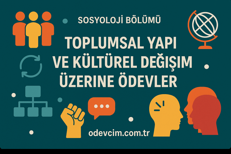 Read more about the article Sosyoloji Bölümü İçin Toplumsal Yapı ve Kültürel Değişim Üzerine Ödevler