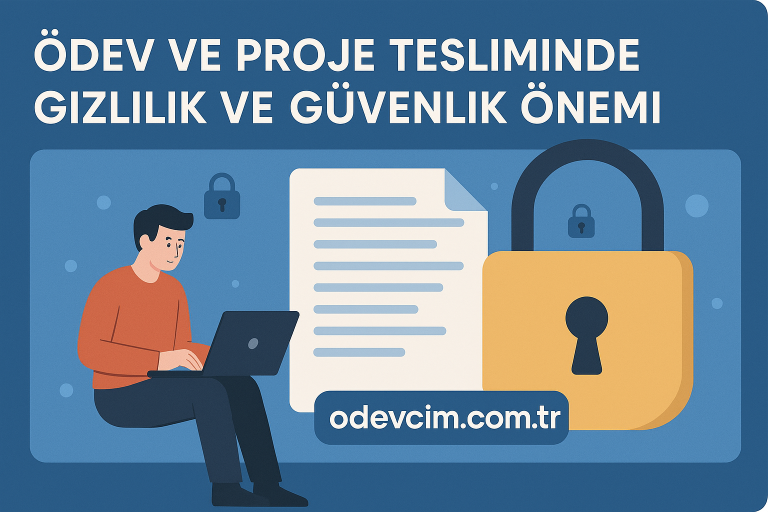 Read more about the article Ödev ve Proje Tesliminde Gizlilik ve Güvenlik Önemi