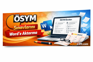 ÖSYM Sınavlarını Worde Aktarma