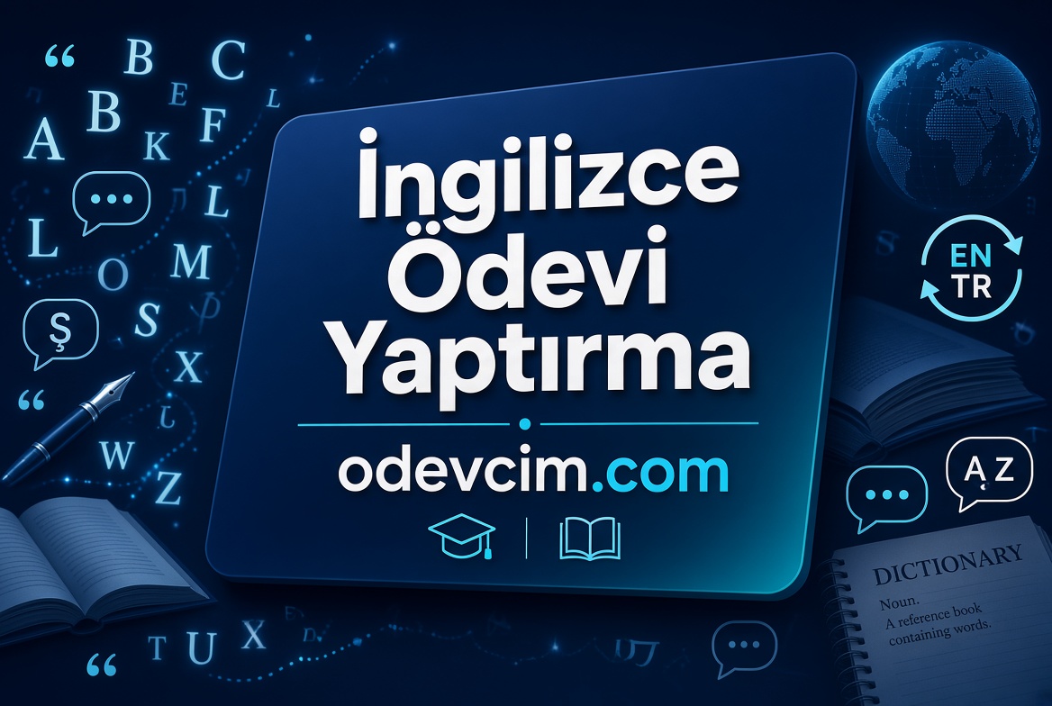 İngilizce Ödevi Yaptırma Ödevcim Ücretli Ödev Yaptırma İngilizce Ödevi Yaptırma
