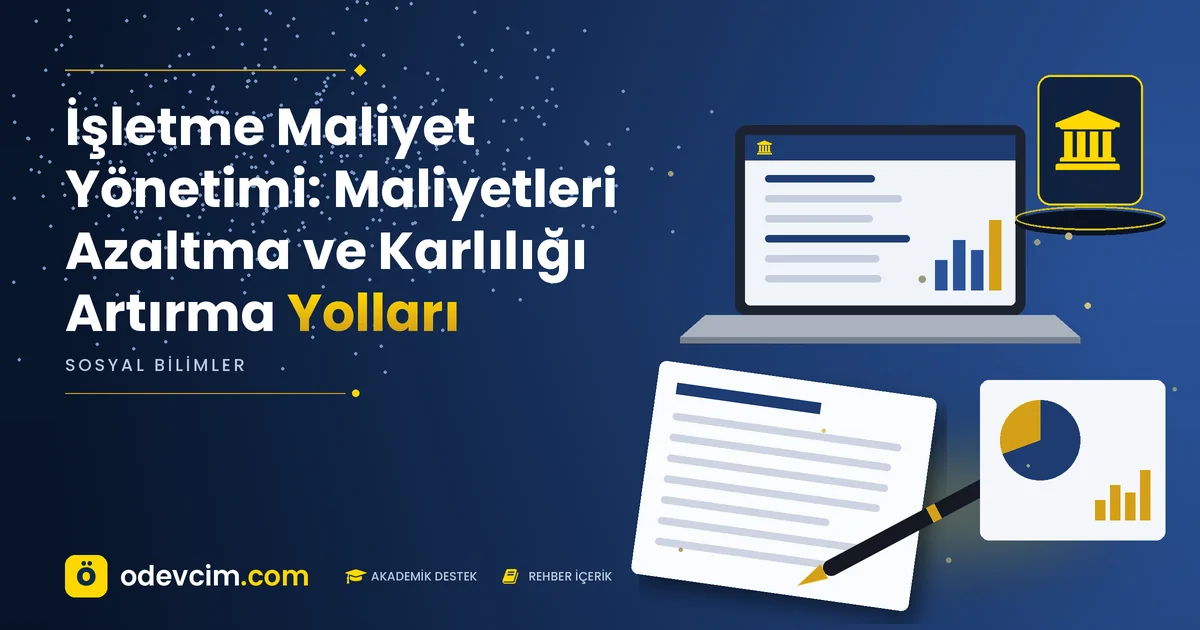 İşletme Maliyet Yönetimi: Maliyetleri Azaltma ve Karlılığı Artırma Yolları – Ödevcim kapak görseli, kurum simgeli akademik belge illüstrasyonu