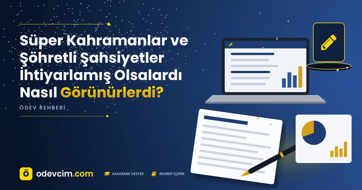 Süper Kahramanlar ve Şöhretli Şahsiyetler İhtiyarlamış Olsalardı Nasıl Görünürlerdi? – Ödevcim kapak görseli, kalem simgeli akademik belge illüstrasyonu