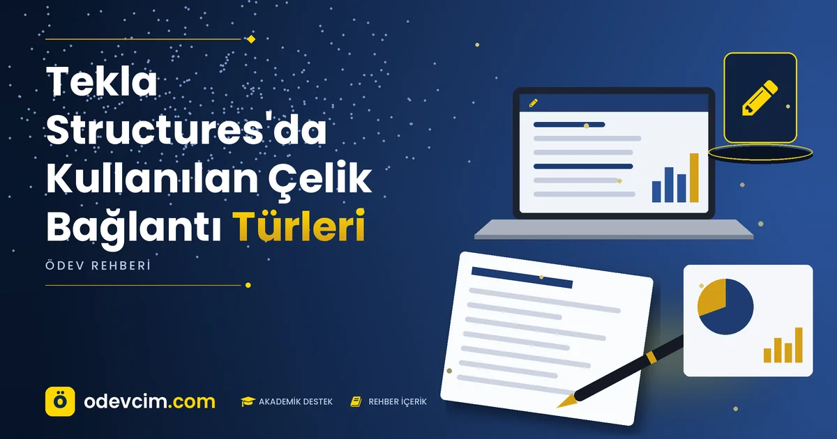 Tekla Structures'da Kullanılan Çelik Bağlantı Türleri – Ödevcim kapak görseli, kalem simgeli akademik belge illüstrasyonu